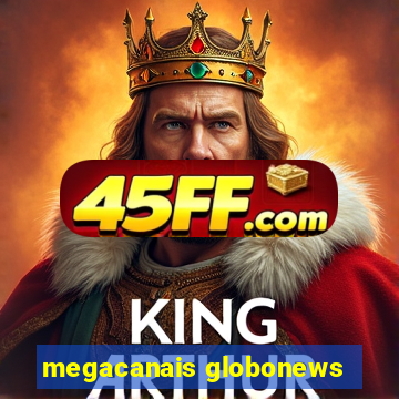 megacanais globonews